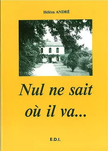 Nul ne sait où il va ... - André Héléna - CREER