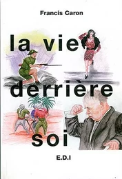 La vie derrière soi vol I