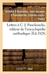 Lettres à C. J. Panckoucke, éditeur de l'encyclopédie méthodique