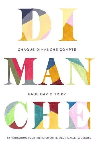 Chaque dimanche compte -  Tripp Paul David - CRUCIFORME