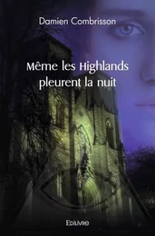 Même les highlands pleurent la nuit