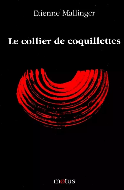 Le collier de coquillettes - Etienne MALLUNGER - MOTUS