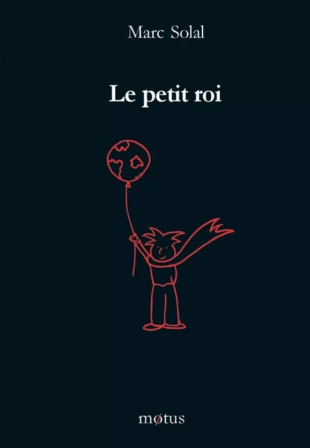 Le petit roi - Marc Solal - MOTUS