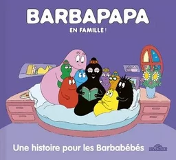 Barbapapa en famille ! - Une histoire pour les Barbabébés