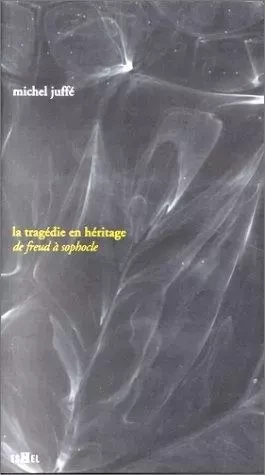 Tragédie en héritage - de Freud à Sophocle -  - GEORG