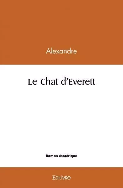 Le chat d'everett - Alexandre Alexandre - EDILIVRE