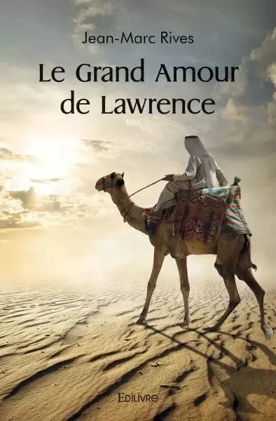 Le grand amour de lawrence - Jean-Marc Rives - EDILIVRE