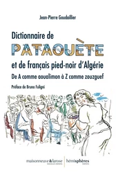 Dictionnaire de pataouète et de français pied-noir d'Algérie