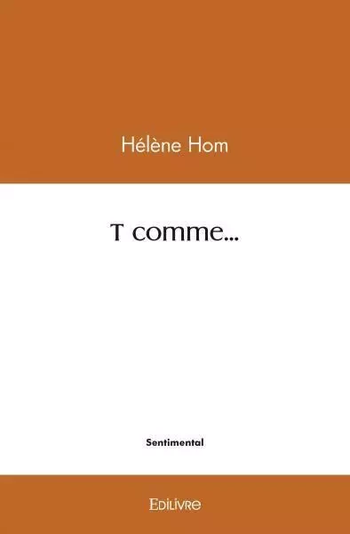 T comme... - Hélène Hom - EDILIVRE