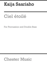 KAIJA SAARIAHO : CIEL ETOILE FOR PERCUSSION AND DOUBLE BASS - PERCUSSIONS ET CONTREBASSE