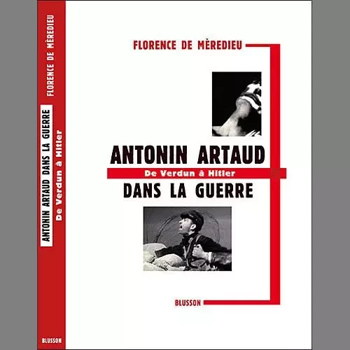 Antonin Artaud dans la guerre - De Verdun à Hitler - Florence de Mèredieu - BLUSSON