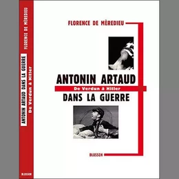 Antonin Artaud dans la guerre - De Verdun à Hitler