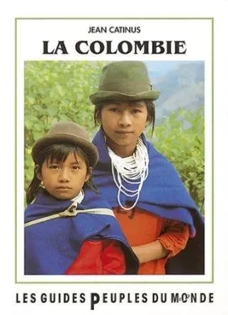 La Colombie - paraíso de contrastes -  - PEUPLES MONDE