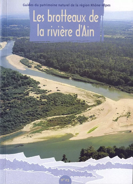 Les brotteaux de la rivière d'Ain -  Conservatoire d'espaces naturels Rhône-Alpes - CREN