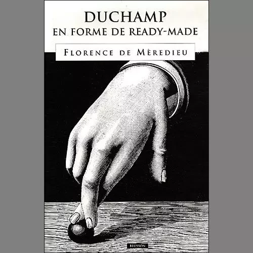 Duchamp en forme de ready-made - Florence de Mèredieu - BLUSSON