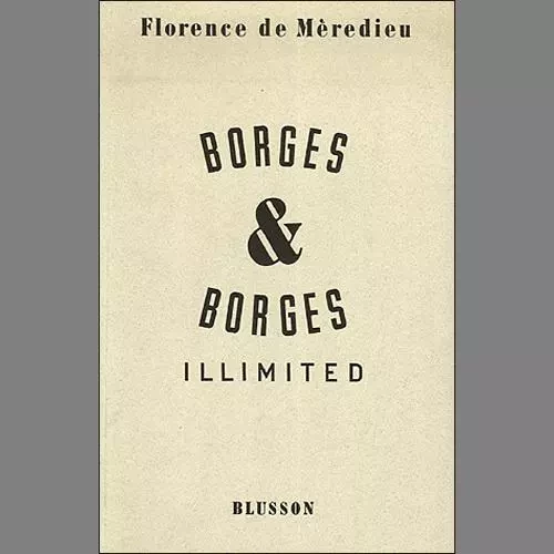 Borges & Borges illimited - Florence de Mèredieu - BLUSSON