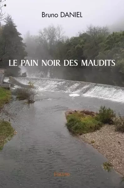 Le pain noir des maudits - Bruno Daniel - EDILIVRE