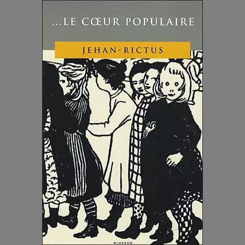 Le Cœur populaire -  Jehan-Rictus - BLUSSON