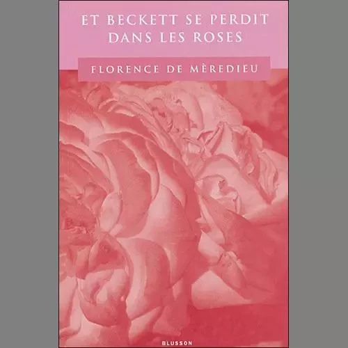 Et Beckett se perdit dans les roses - Florence de Mèredieu - BLUSSON