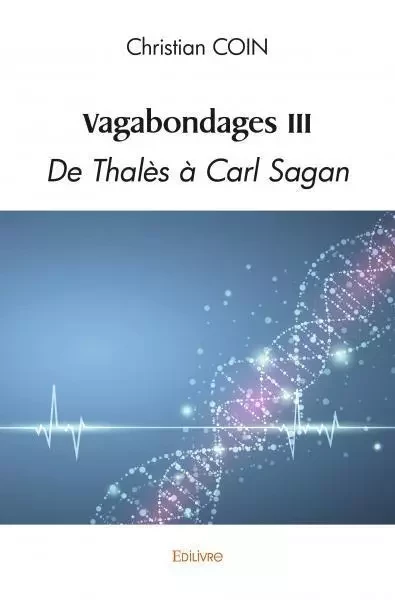 Vagabondages iii de thalès à carl sagan - Christian COIN - Edilivre