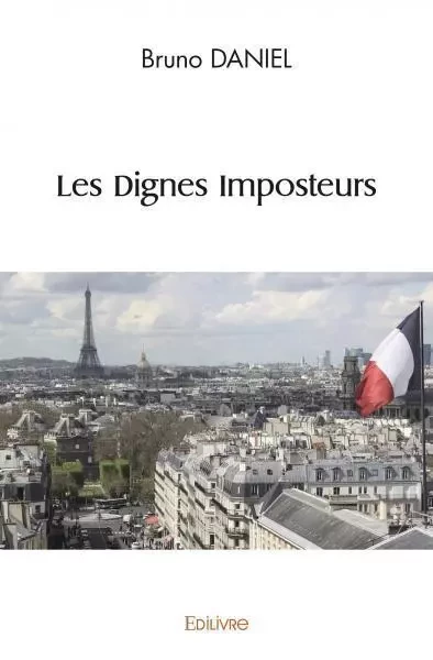 Les dignes imposteurs - Bruno Daniel - EDILIVRE