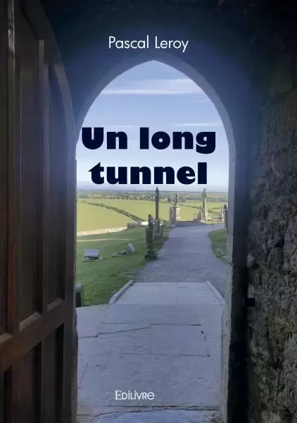 Un long tunnel - Pascal Leroy - EDILIVRE