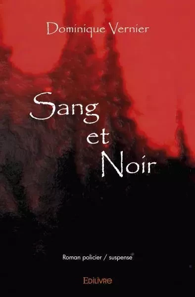 Sang et noir - DOMINIQUE VERNIER - EDILIVRE