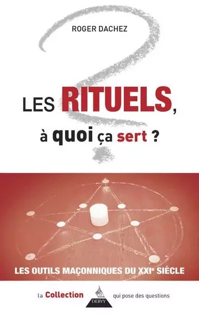 Les rituels, à quoi ça sert ? - Roger Dachez - Dervy