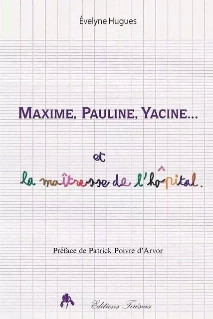 Maxime, Pauline, Yacine et la maîtresse de l'hôpital -  - TIRESIAS