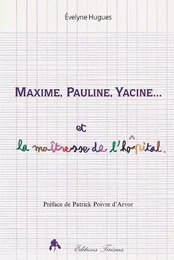 Maxime, Pauline, Yacine et la maîtresse de l'hôpital