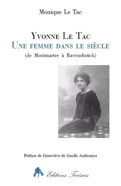 Yvonne Le Tac - une femme dans le siècle -  - TIRESIAS