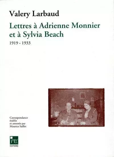 Lettres à Adrienne Monnier et à Sylvia Beach 1919-1933 - Valery Larbaud - IMEC