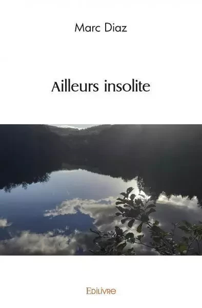 Ailleurs insolite - Marc Diaz - EDILIVRE