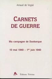 Carnets de guerre - ma campagne de Dunkerque