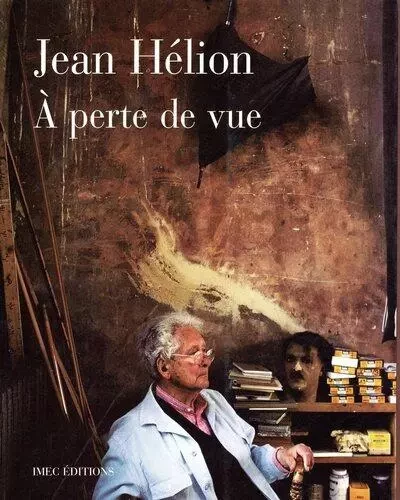 A perte de vue suivi de Choses revues - Jean Hélion - IMEC