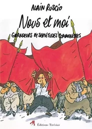 Nous et moi, grandeurs et servitudes communistes