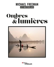 Ombres et lumières, les masterclass de Michael Freeman