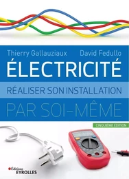 Electricité : réaliser son installation électrique par soi-même