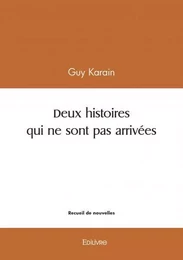 Deux histoires qui ne sont pas arrivées