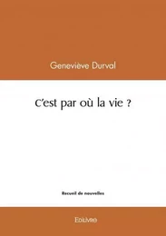 C'est par où la vie ?