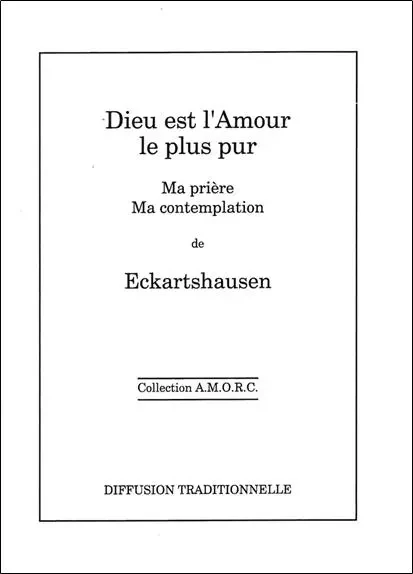 Dieu est l'amour le plus pur - Relié -  Karl von Eckartshausen - D.R.C