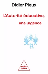 L 'autorité éducative, une urgence