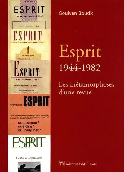 Esprit : 1944-1982 - Les Métamorphoses d'une revue - Goulven Boudic - IMEC