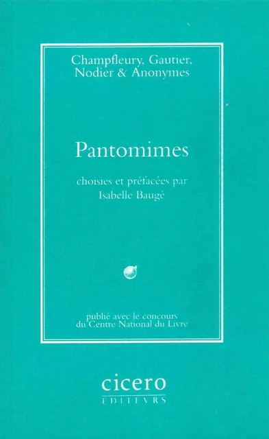 Pantomimes -  Champfleury, Théophile GAUTHIER, Nodier Charles - Klincksieck