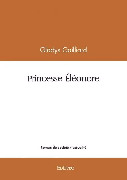 Princesse éléonore - Gladys Gailliard - Edilivre