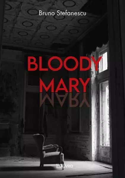 Bloody mary - Bruno Stefanescu - EDILIVRE