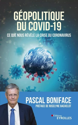 Géopolitique du Covid-19 - Pascal Boniface - EYROLLES