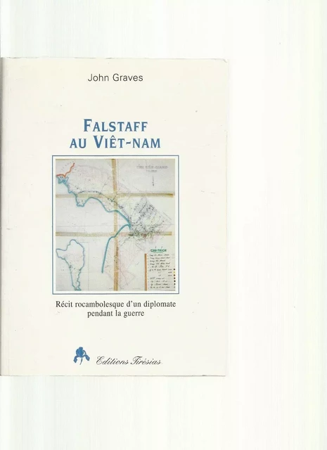 Falstaff au Viêt-Nam - récit rocambolesque de John Falstaff, diplomate au Viêt-Nam -  - TIRESIAS