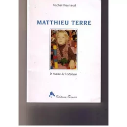 Mathieu Terre - le roman de l'extérieur