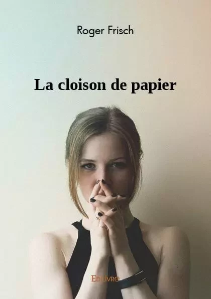 La cloison de papier - Roger Frisch - EDILIVRE